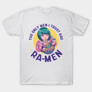 The only men I trust are RA-Men T-Shirt